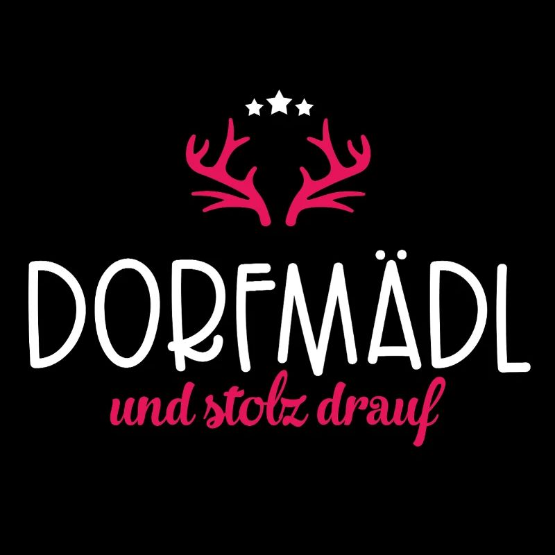 Dorfmädl und stolz drauf