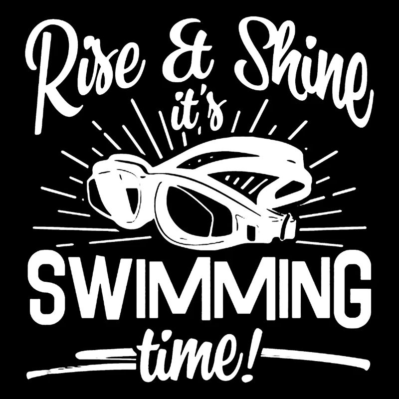 Rise And Shine It's Swimming Time