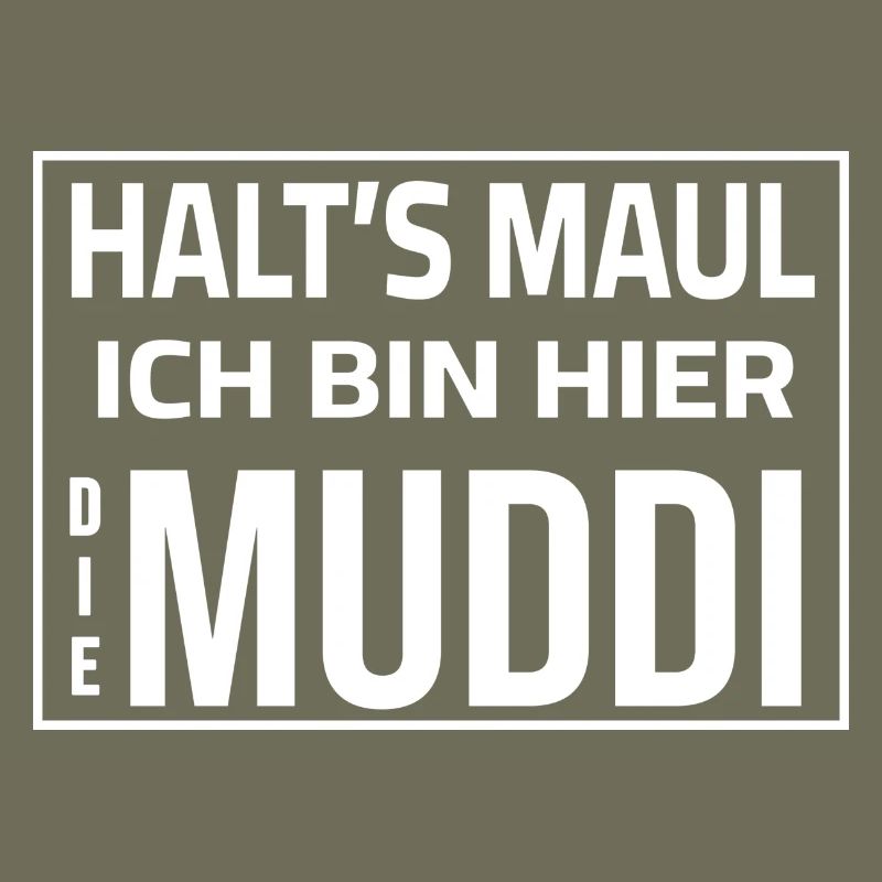 Halt's Maul - Ich bin hier die Muddi