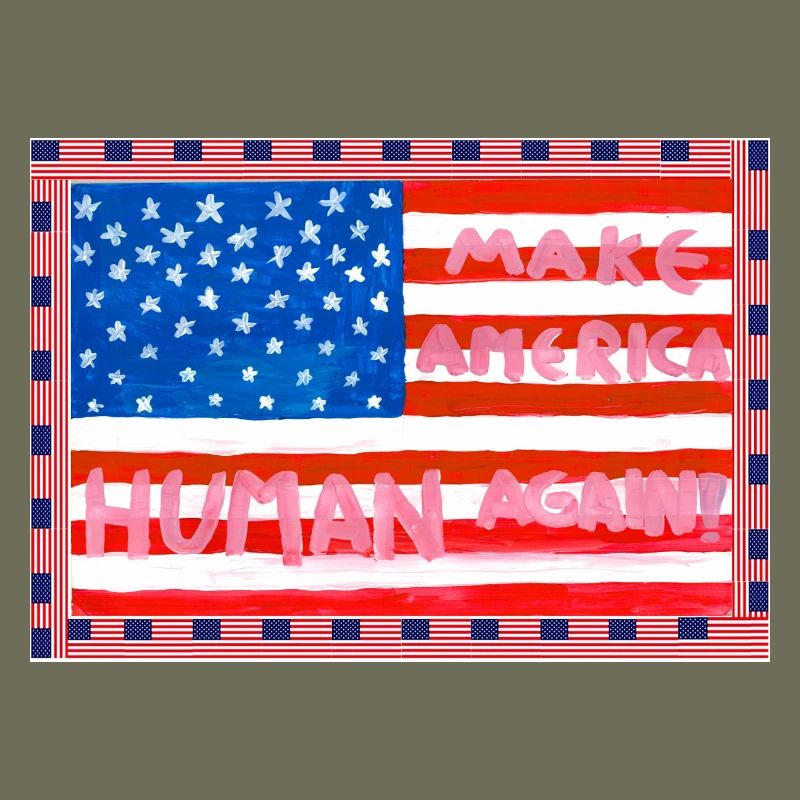 MAKE_AMERICA_HUMAN_AGAIN-_A5