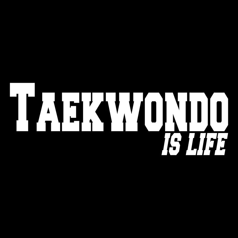 taekwondo is life