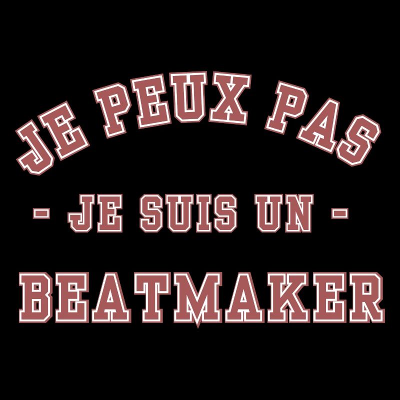 je peux pas je suis un beatmaker