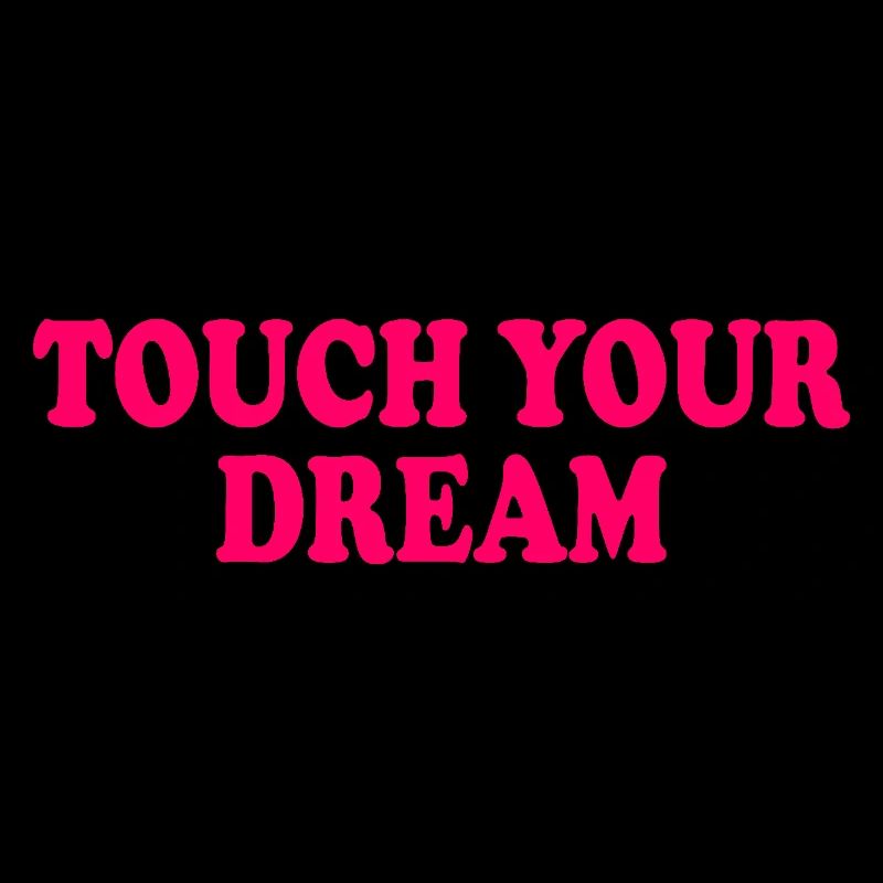 touch you dream