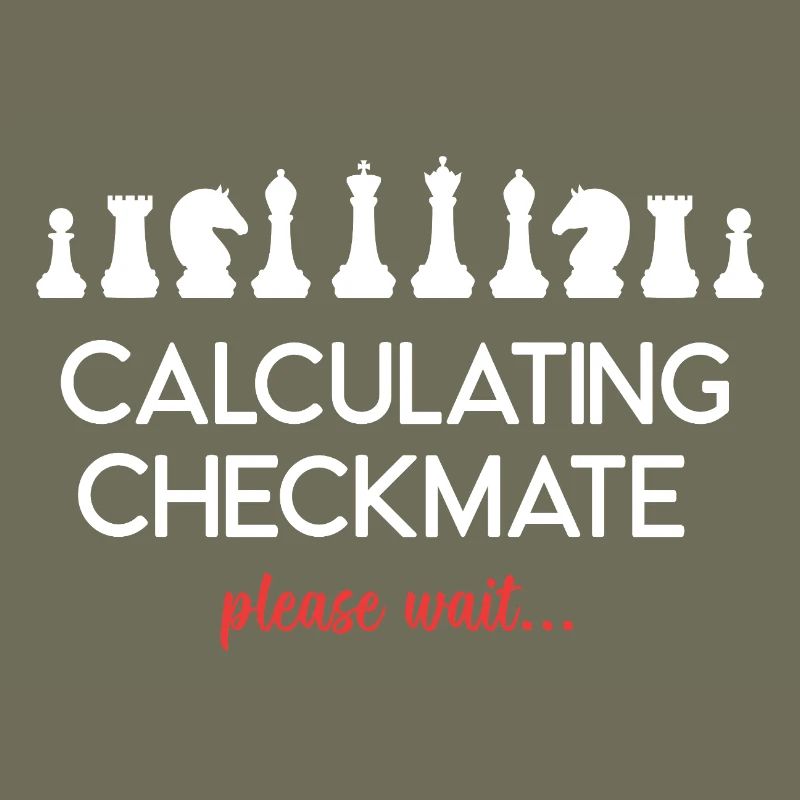 Chess - Calculating Checkmate. Please Wait...