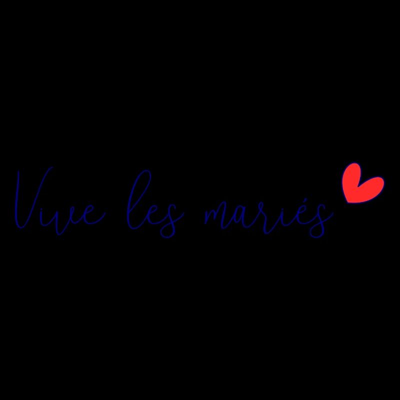 JUST MARRIED. VIVE LES MARIES. SAINT VALENTIN