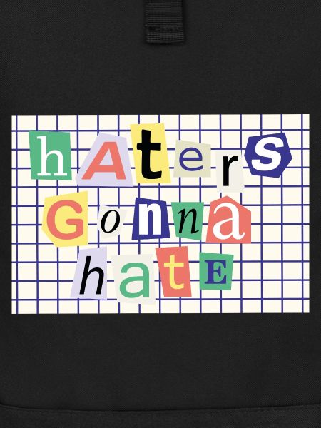 Haters Gonna Hate – Collage-Stil Statement