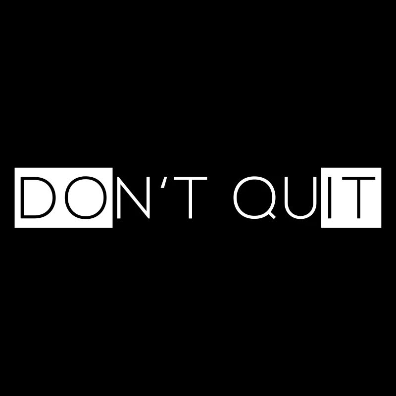 Dont Quit