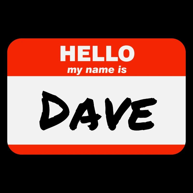 Hello My Name Is Dave Label Name Tag