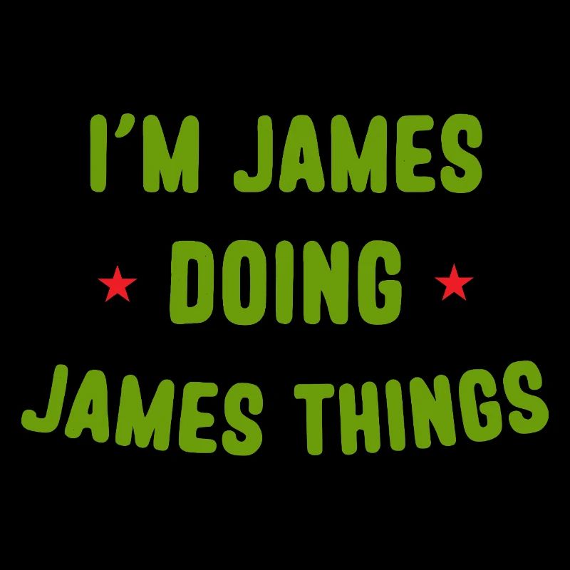 I am James Doing James Things Funny Quotes