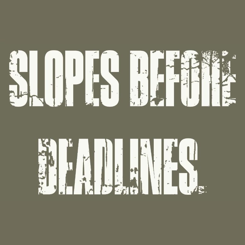 Slopes Before Deadlines