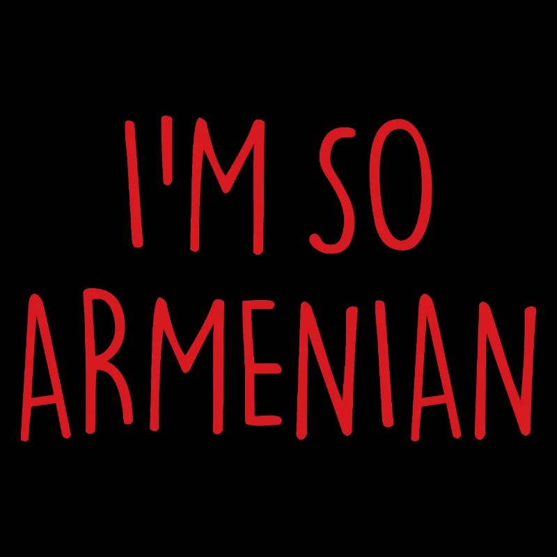 I'M SO ARMENIAN