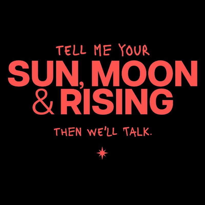 Sun Moon Rising Saying
