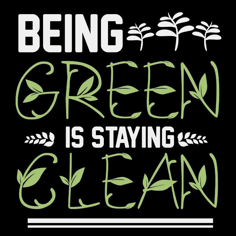 Being Green Is Staying Clean