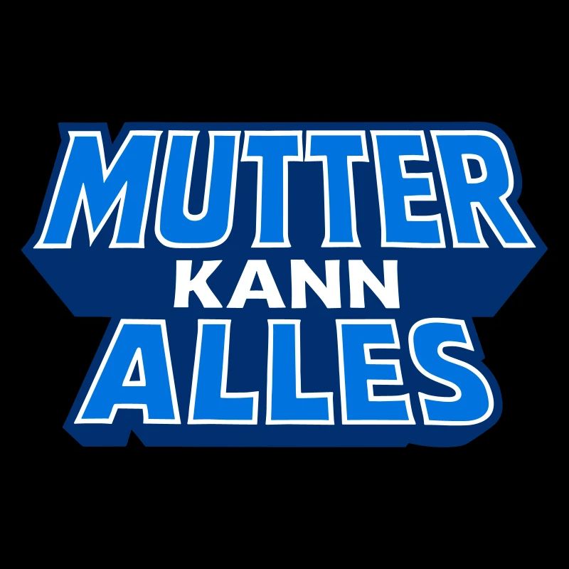 Mutter Kann Alles Motiv in Blau