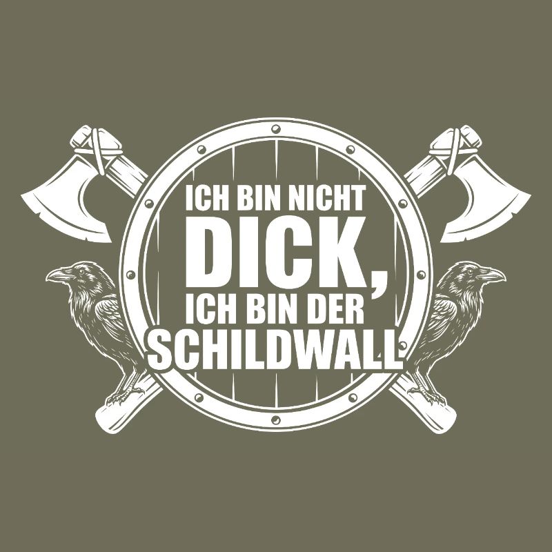 Ich bin nicht dick – Ich bin der Schildwall