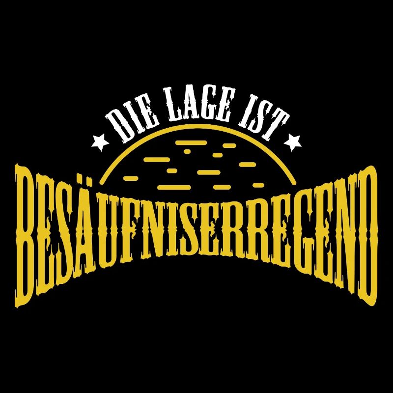 Die Lage ist Besäufniserregend