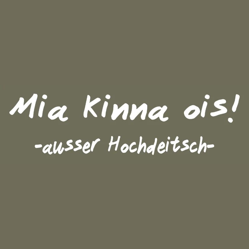 We can do everything except High German I Bavarian