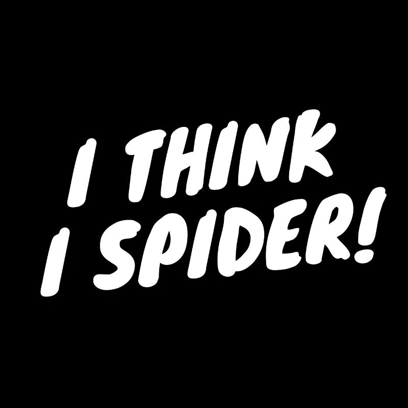 I Think I Spider - Lustige Sprüche - Denglisch