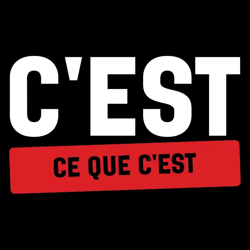 C'est Ce Que C'est Stoïque Humour Français