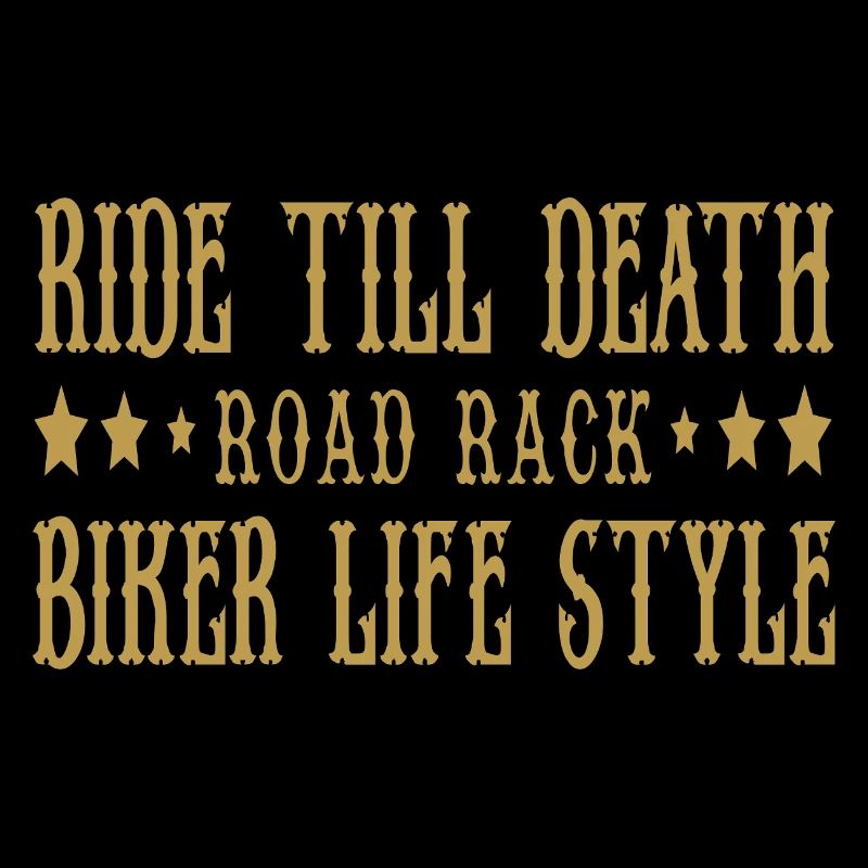 Ride till death Biker