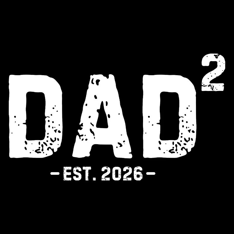 Dad Squared Est 2026 Second Time Dad of Two Kids