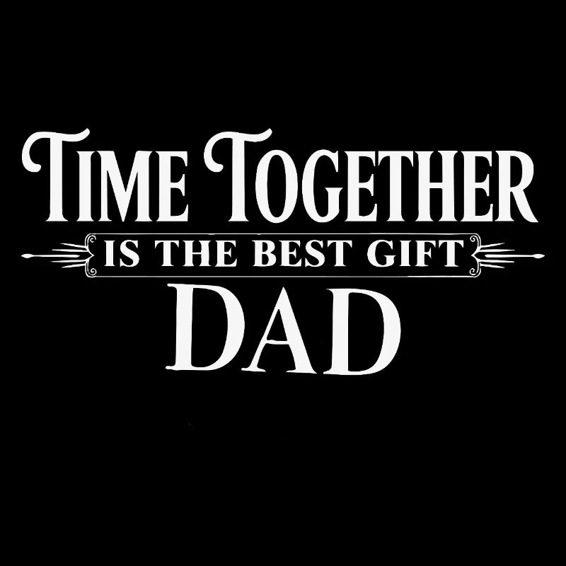 Time Together: Best Gift for Dad