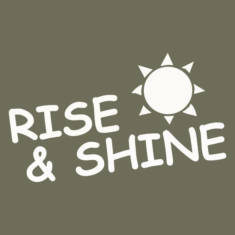 RISE & SHINE