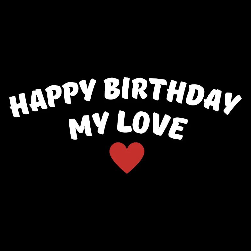 Joyeux anniversaire mon amour