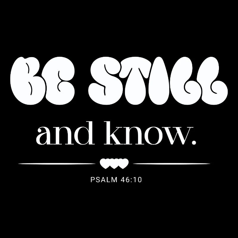Be Still And Know Bubble Letters Psalm 46:10