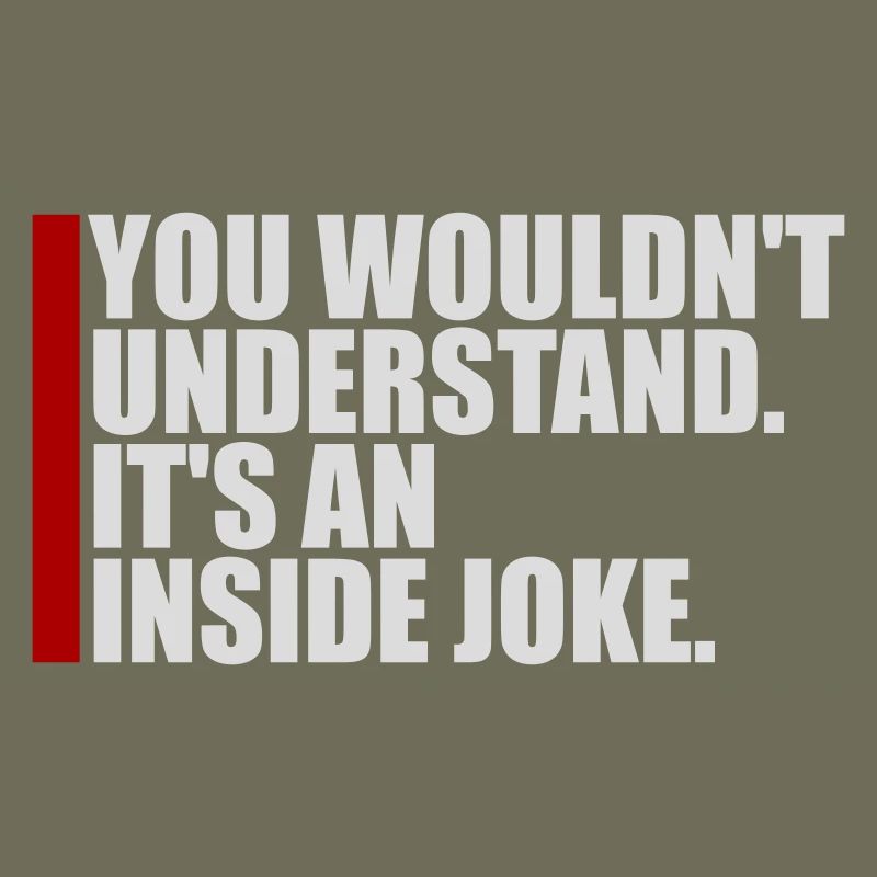 Vous ne comprendriez pas que c’est une blague d’initié