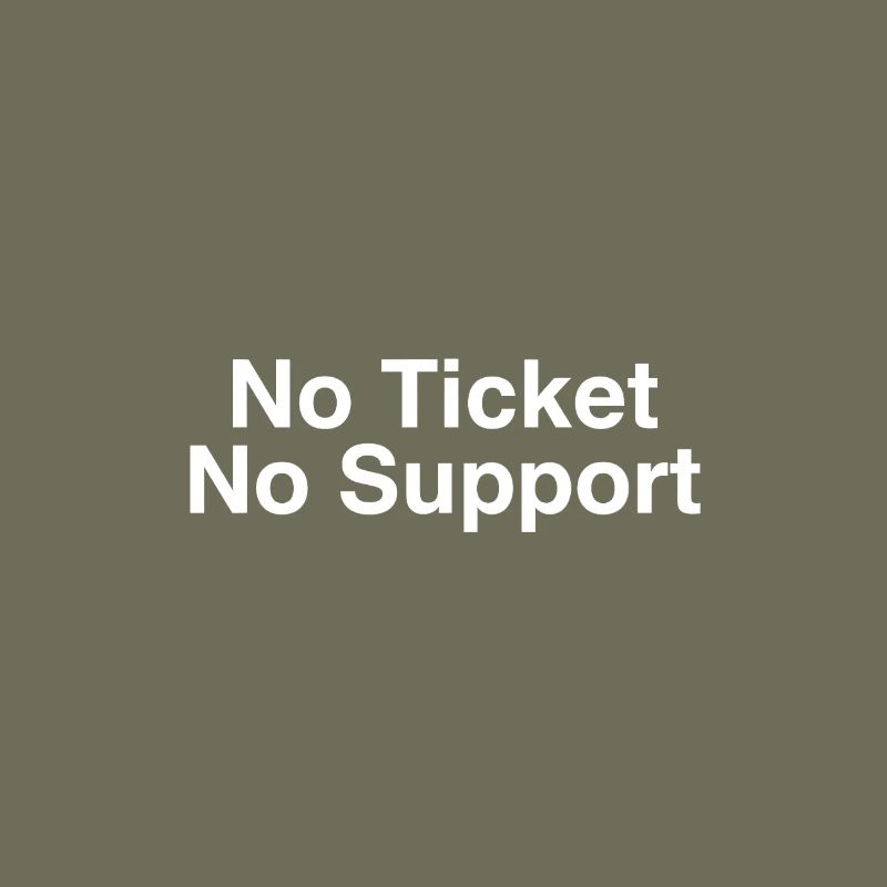 No Ticket No Support Computer Scientist IT Administrator