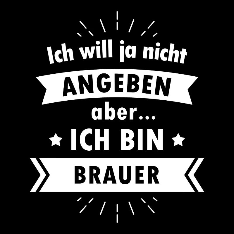 Brauer Tshirts - Ich bin Brauer