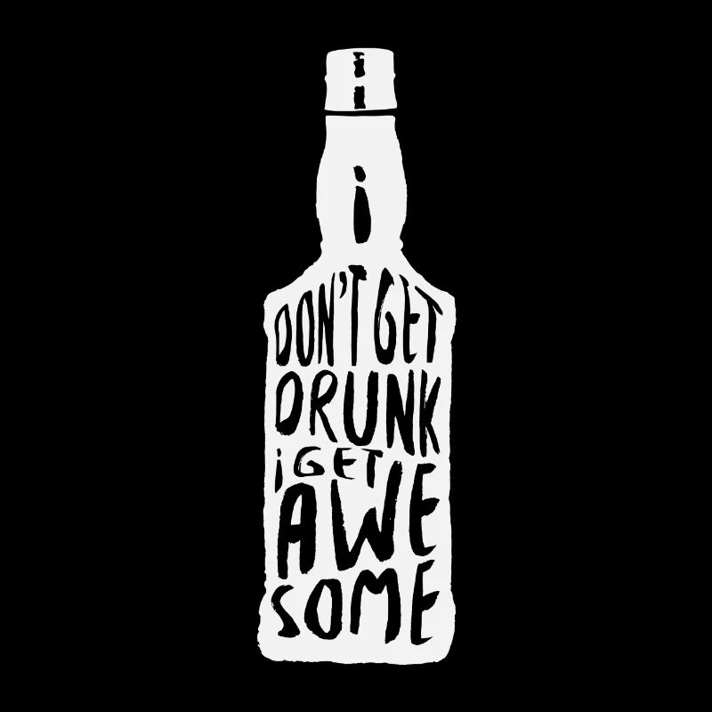 Je ne me saoule pas Je reçois une boisson drôle Awesome
