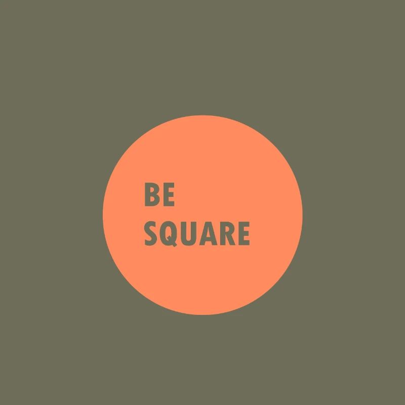 Be square