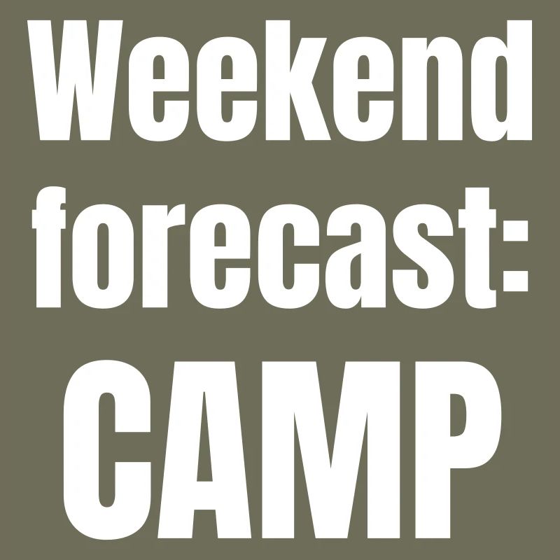 Weekend forecast: Camp