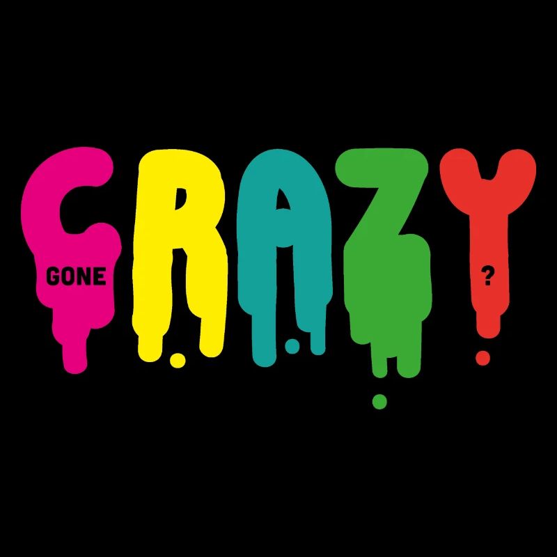 Gone crazy?