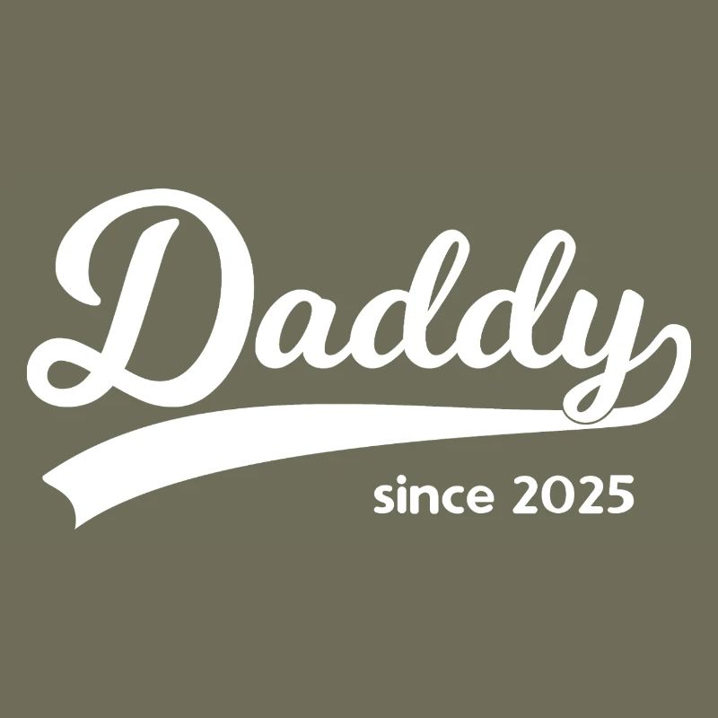 Daddy Since 2025 – Vintage Script
