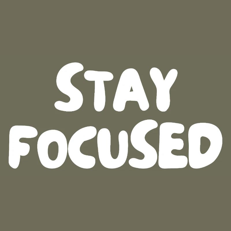 Stay focused