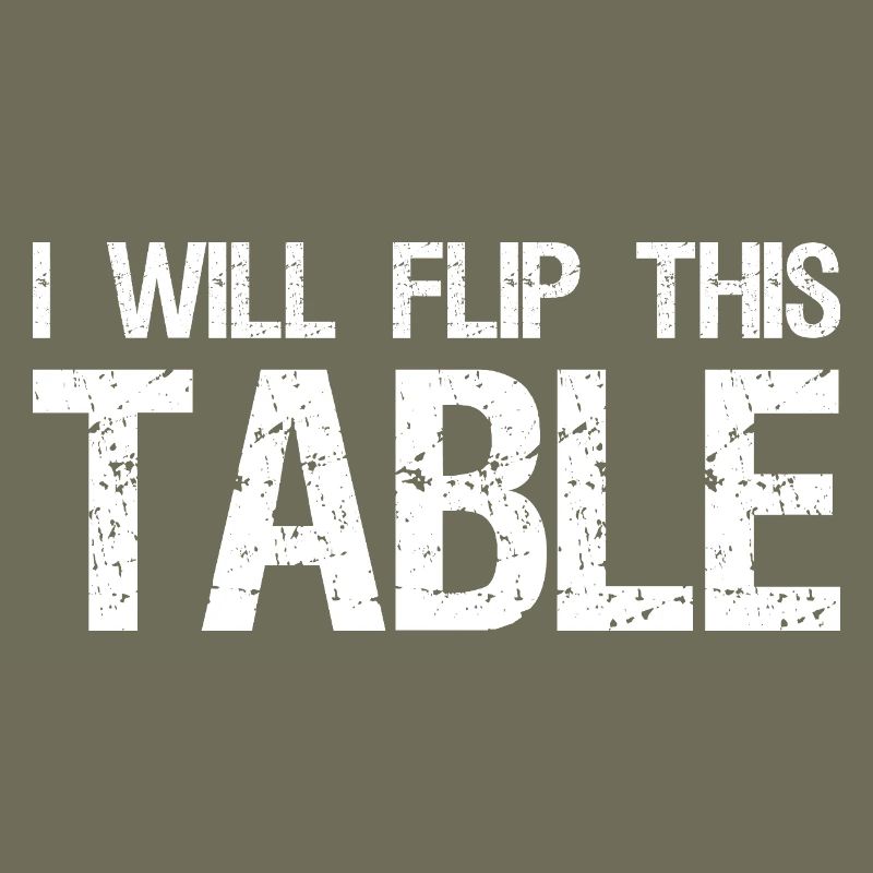 I Will Flip This Table Quote Board Games