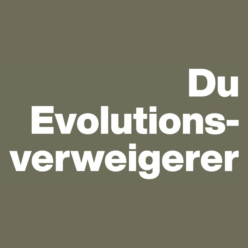 TOI, NÉGATIONNISTE DE L’ÉVOLUTION. SARCASME, COQUIN