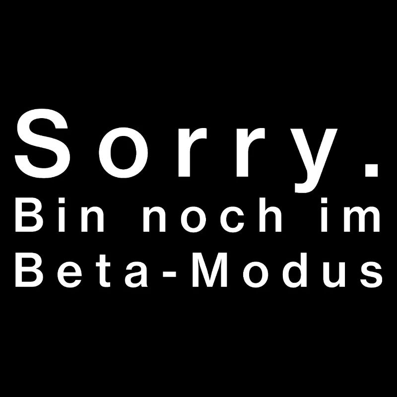 Désolé. Je suis encore en mode bêta