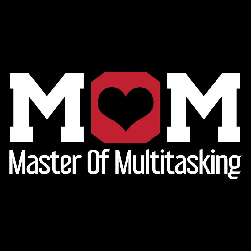 Mom Master of Multitasking Design