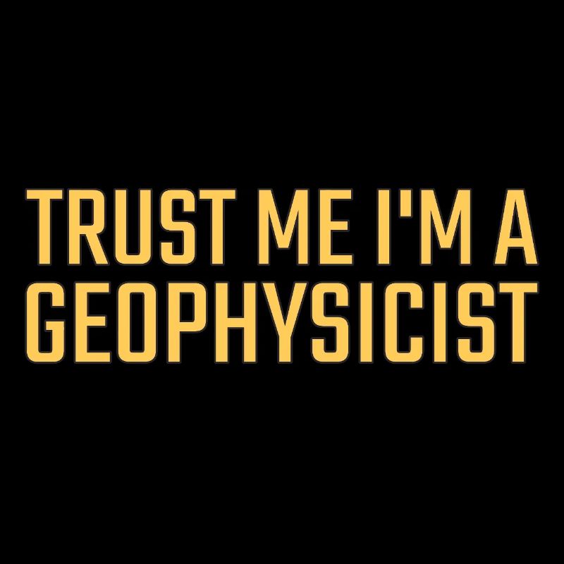 Géophysicien Faites-moi confiance Géophysique