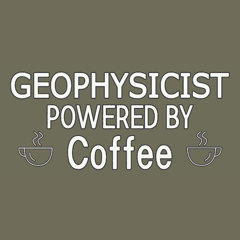 Geophysicist Powered By Coffee Geophysics