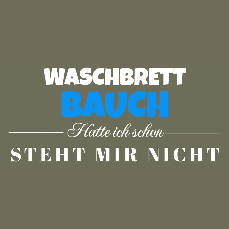 Waschbrett Bauch Spruch – Steht Mir Nicht