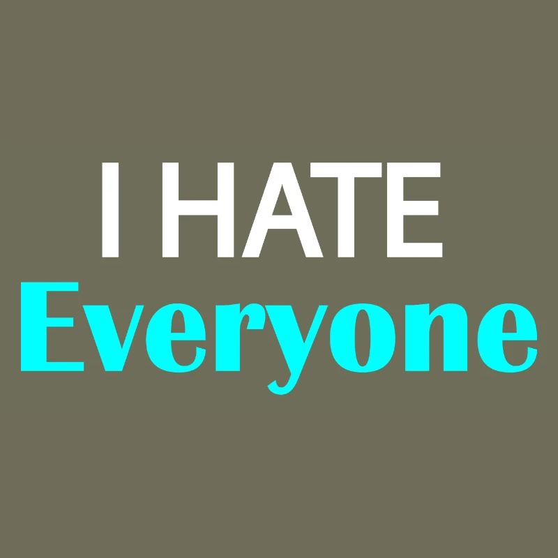 I Hate Everyone