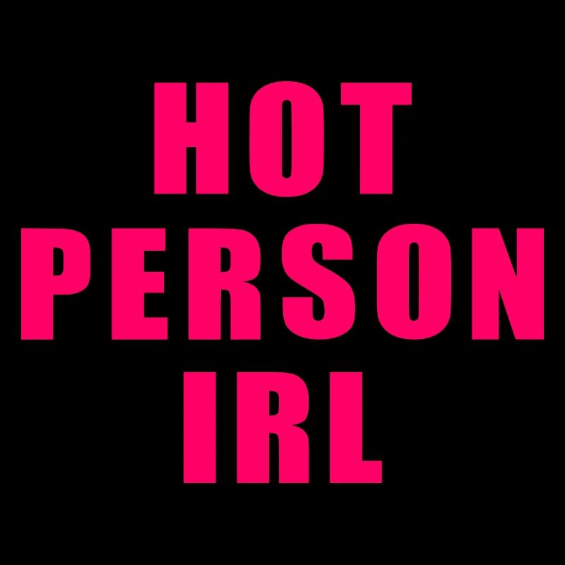 Hot person irl