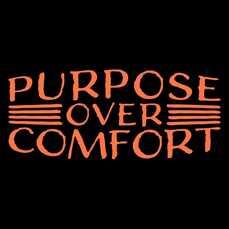 Purpose Over Comfort Motivation Mindset Growth