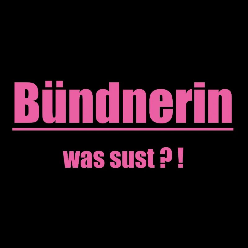 Bündnerin Was Sus?! Pink Text