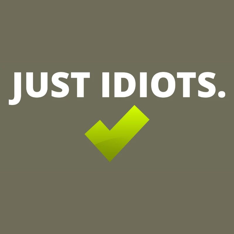 Juste des idiots
